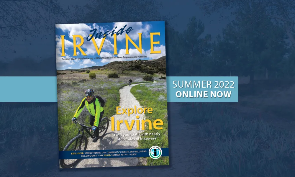 Summer 2022 Issue of Inside Irvine | City of Irvine