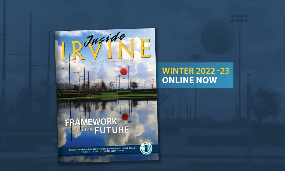 Winter 2022-23 Issue of Inside Irvine Now Available | City of Irvine
