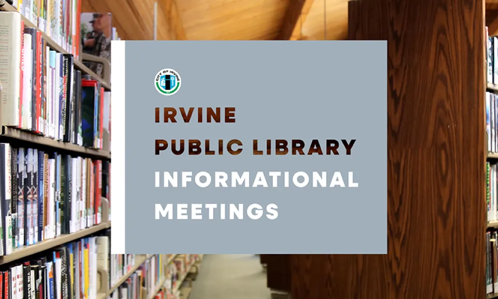 Take Part in Irvine Public Library Community Meetings | City of Irvine